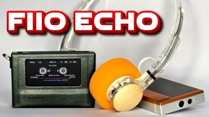 Плеер FiiO ECHO обзор   - Кассетное прошлое в цифровом формате!