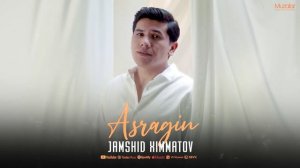 Jamshid Ximmatov - Asragin (music)