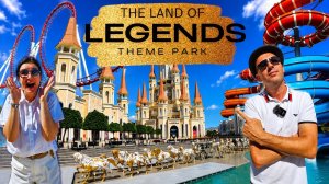 The Land of Legends / Турецкий Диснейленд / Обзор подробно