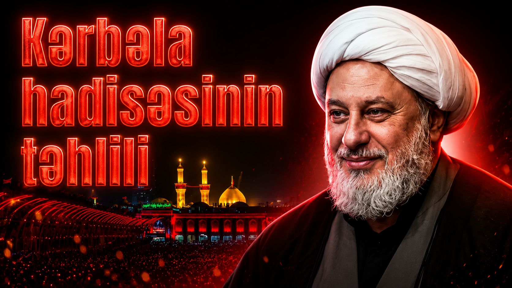 Aşura Günü. Kərbəla Hadisəsinin Təhlili - 10. Ustad Saivər. 25.06.2026