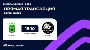 AFL26. Europa League. Day 7. FC Medil - Nawayi