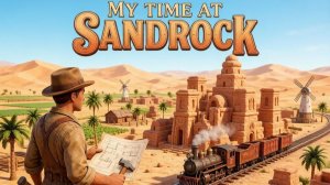 My Time at Sandrock (Увлекательная песочница) Прохождение #13