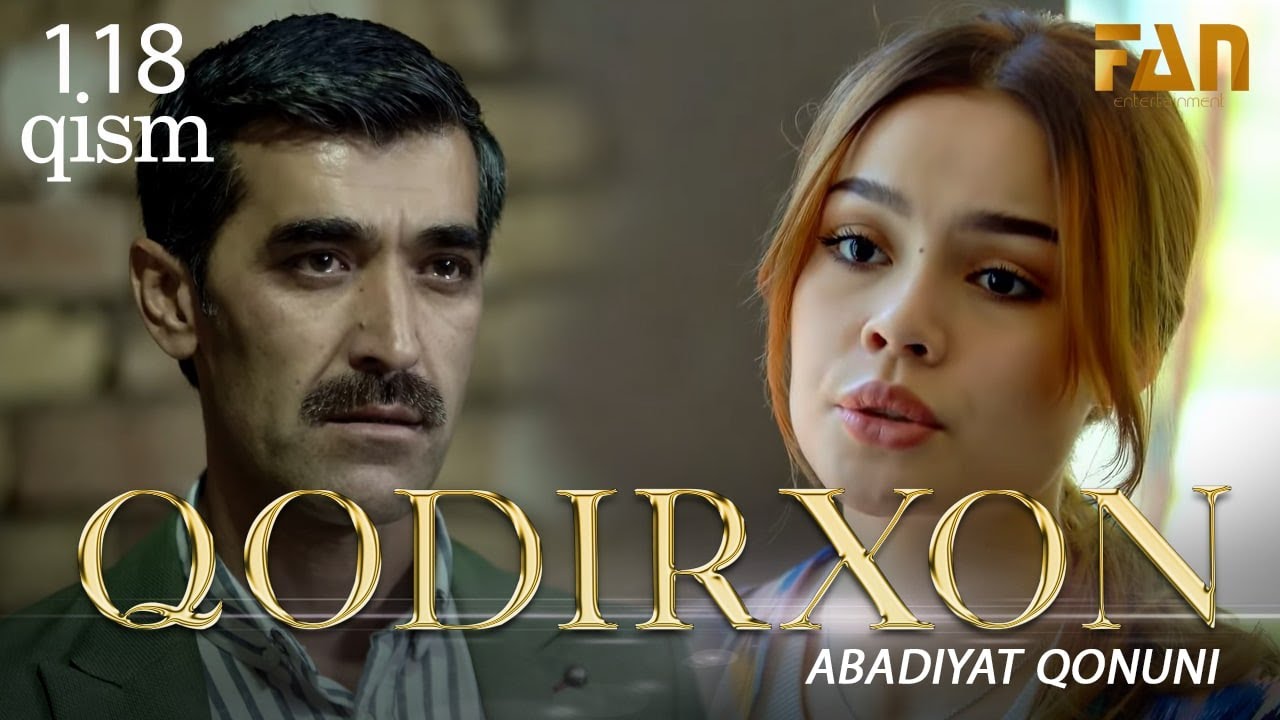 Qodirxon ( abadiyаt qonuni 118-qism 3-mavsum) | Кодирхон ( абадият конуни 118-кисм 3-мавсум) смотреть онлайн