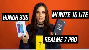 Смартфон до 30000 | Сравнение Realme 7 Pro, Honor 30s и Xiaomi Mi Note 10 Lite