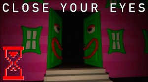 Закрой глаза чтобы выжить | Close Your Eyes