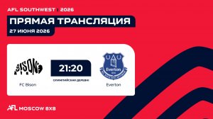 AFL26. AFL Southwest. Day 13. FC Bison - Everton