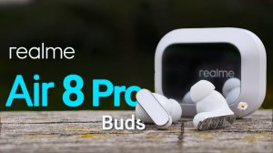 А что поменялось? 💥Обзор realme Buds Air 8 Pro и сравнение с realme Buds Air 7 Pro