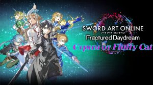 SWORD ART ONLINE Fractured Daydream Продолжение игры =)