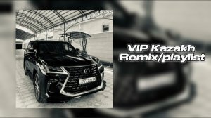 Vip Kazakh playlist/remix плейлист для вип казахов и вип снг 🎧🩹