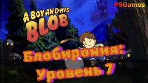 A Boy and His Blob прохождение на PS3. Блобирония: Уровень 7 и доп. уровень
