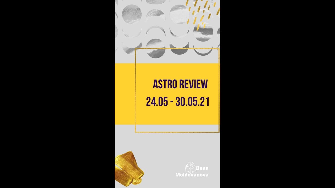 Astro review 24-30.05.21 смотреть онлайн
