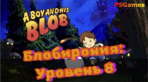 A Boy and His Blob прохождение на PS3. Блобирония: Уровень 8 и доп. уровень