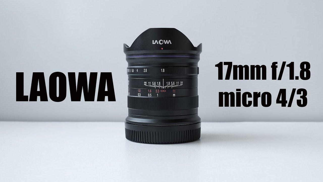 Laowa 17mm f/1.8 лучший эквивалент 35mm для micro4/3 по соотношению цена/качество смотреть онлайн