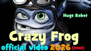 Crazy FROG | Сумасшедшая Лягушка | Гигантский Робот | 2026 #crazyfrog #frog #крейзифрог #лягушонок