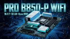 Материнская плата MSI B850 PRO-P Wi-Fi || AM5 || Подробный обзор и БИОС