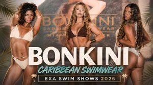 EXA Swim Shows 2026 - Bonkini Caribbean Swimwear Stuns the Runway