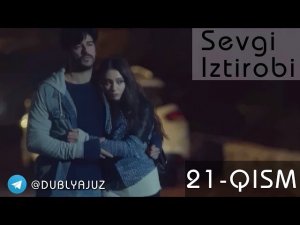 Sevgi iztirobi | Севги изтироби (21 - qism)