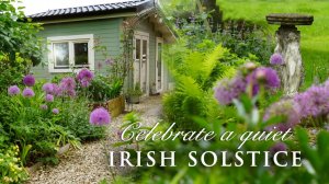 Ireland, Rural life | Irish cottage garden | Summer solstice | silent vlog | Countryside | Food