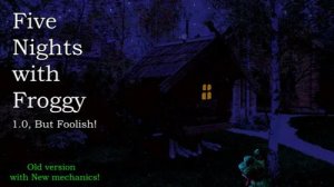 Five Nights with Froggy 1.0, But Foolish!