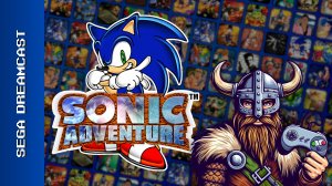 Sonic Adventure [Dreamcast] | Сонику 35!