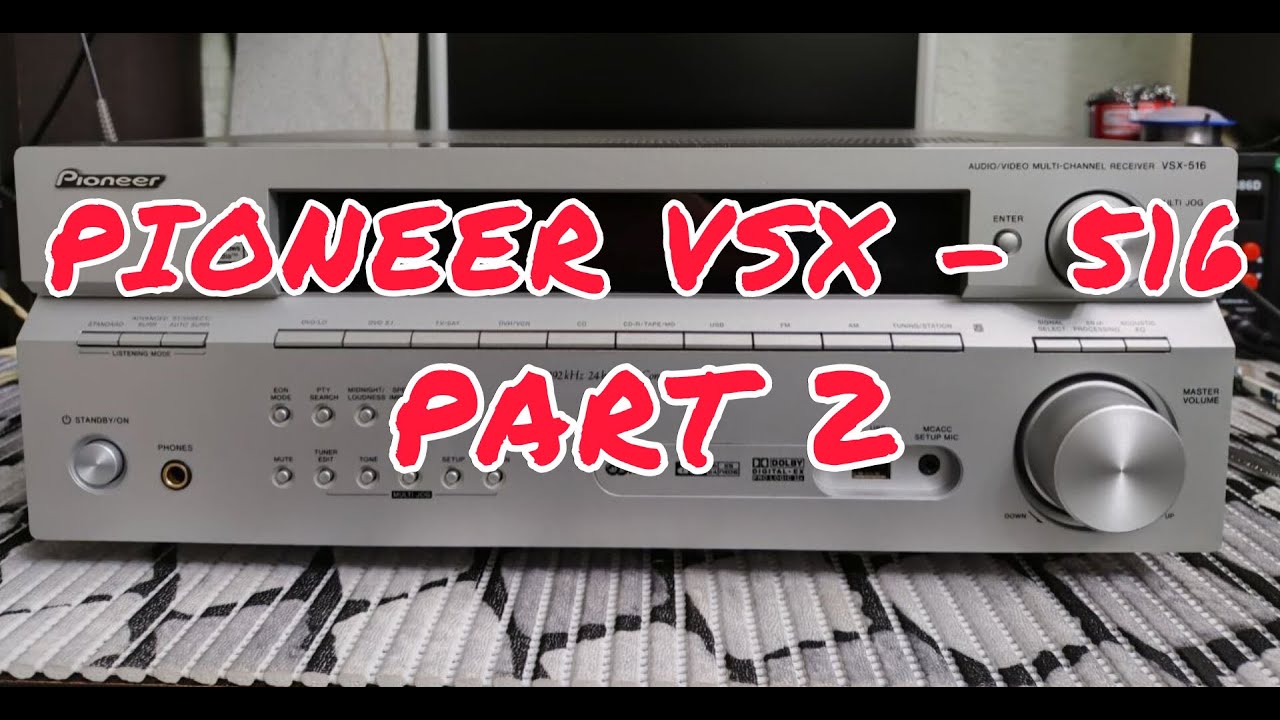 Усилитель или AVресивер? На примере Pioneer VSX-516.Часть 2. смотреть онлайн