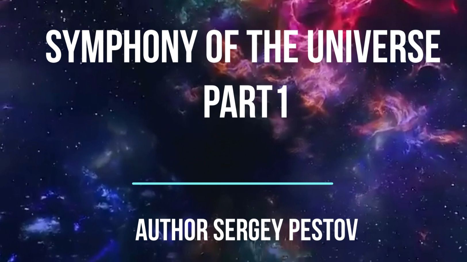 Symphony of the Universe part 1. Author Sergey Pestov смотреть онлайн