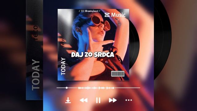 Daj zo srdca ( DJ SkorpionJasod )