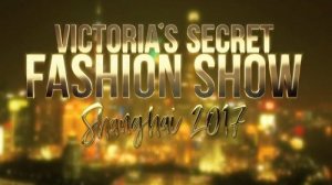 The 2017 Victoria's Secret Fashion Show Shanghai
