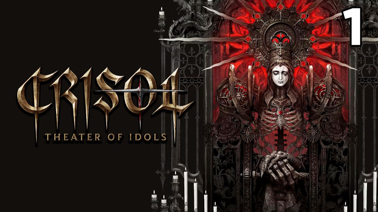 Crisol: Theater of Idols ⦁ Прохождение ⦁ Часть 1