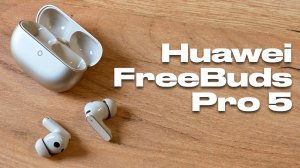 Лучшие наушники в 2026 году? Обзор хитовых Huawei FreeBuds Pro 5