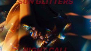Sun Glitters - Night Call