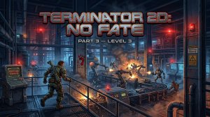 Terminator 2D: NO FATE — Завод Cyberdyne | Уровень 3 | PS5