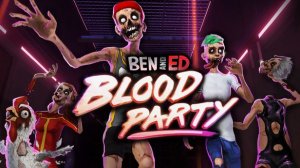 ЗОМБА ПОБЕГУШКИ - Ben and Ed - Blood Party