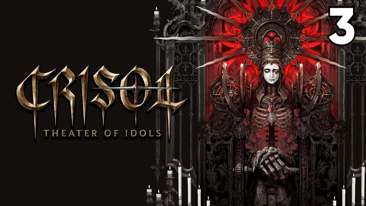 Crisol: Theater of Idols ⦁ Прохождение ⦁ Часть 3