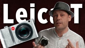 Leica T / понты или норм!?
