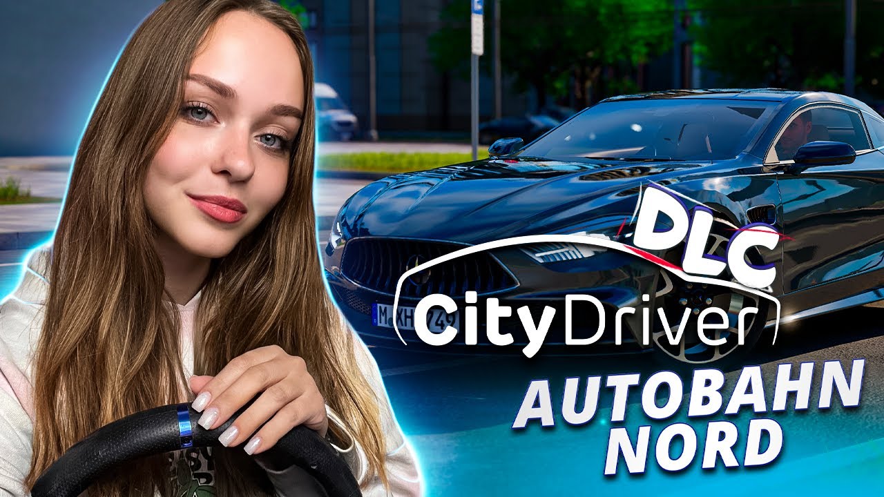 CITY DRIVER - AUTOBAHN NORD [DLC] РАННИЙ ДОСТУП К НОВОМУ ДЛС смотреть онлайн