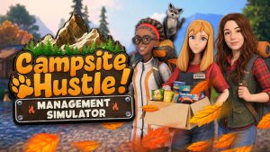 #1 ОТКРЫВАЕМ КЕМПИНГ МЕЧТЫ С НУЛЯ ⛺► Campsite Hustle