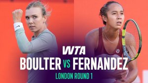 09.06.2026 | Кэти Боултер - Лейлы Фернандес | Лучшие моменты матча | WTA London 2026