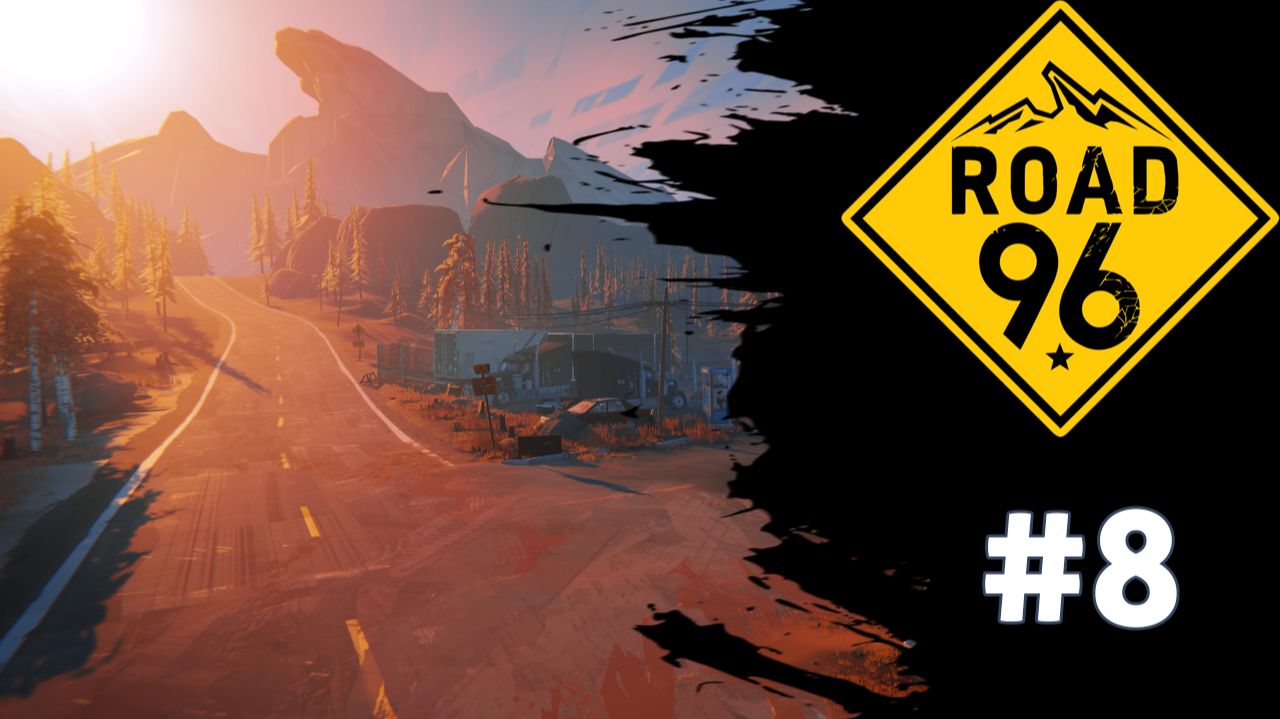 Прохождение Road 96 Часть 8 смотреть онлайн