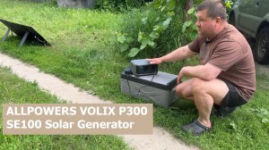 ALLPOWERS VOLIX P300 & SE100 Solar Generator РАСПАКОВКА, ТЕСТ
