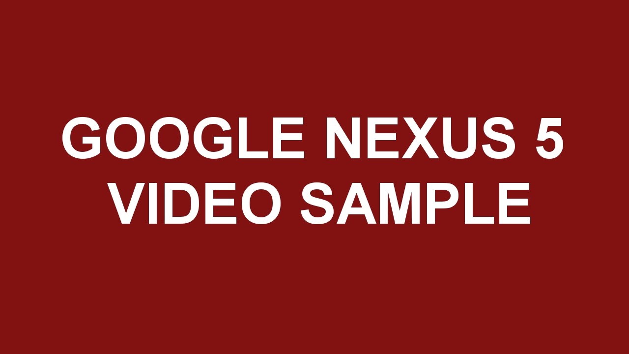 Google Nexus 5: пример видео (video Sample)