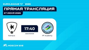 AFL26. Euroleague «C». Kampus - PF Academy. Day 7