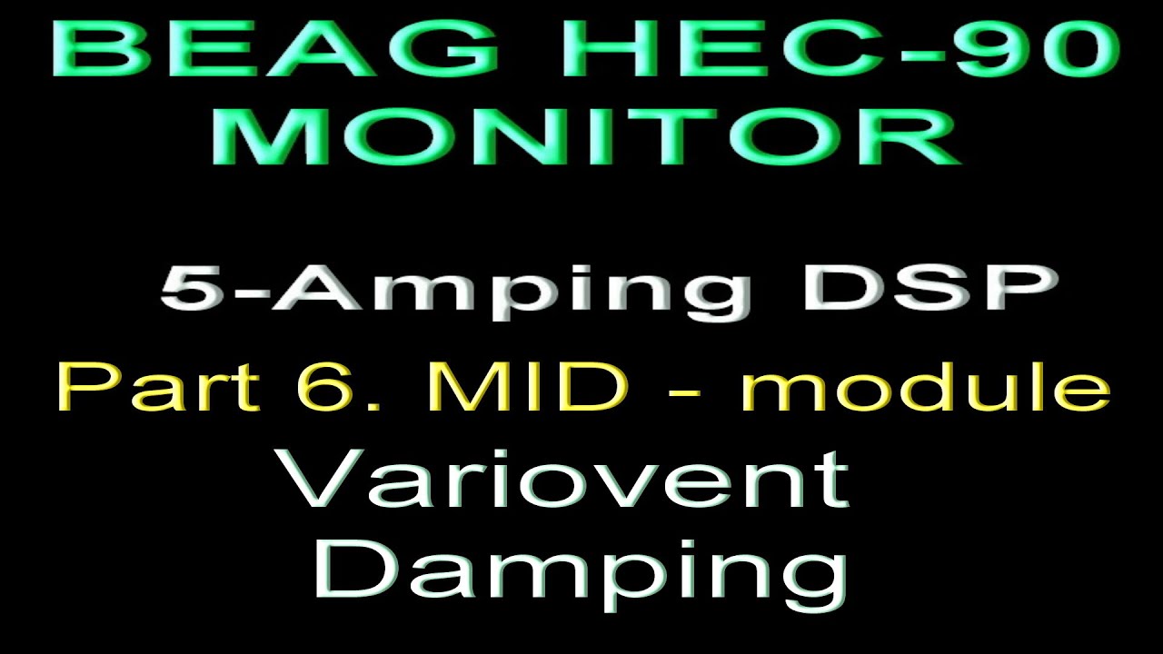 Beag HEC90 New Life 5-Amping. Part 6. MID Variovent Damping. смотреть онлайн