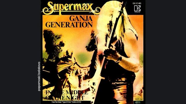 Supermax - Ganja Generation, 1980 Ganja Generation/ In The Middle Of The Night (papamoski balakovo) смотреть онлайн
