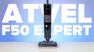 Atvel F50 Expert🔥 Обзор+Тесты🔥Моющий беспроводной пылесос✅ Стоит ли своих денег Эксперт чистоты?