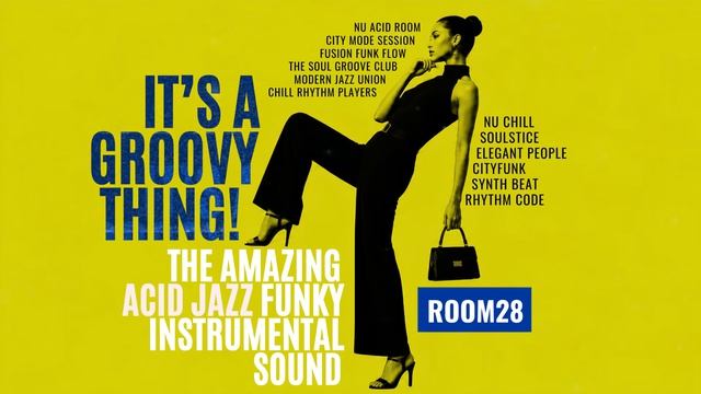 It's a Groovy Thing! 🔥 Amazing Acid Jazz Funk Instrumentals for Productive Mood [Vol.28] смотреть онлайн