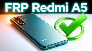 FRP Redmi A5 Uat Pro✅