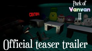 PARK OF VANVAN 2 OFFICIAL TEASER TRAILER 1