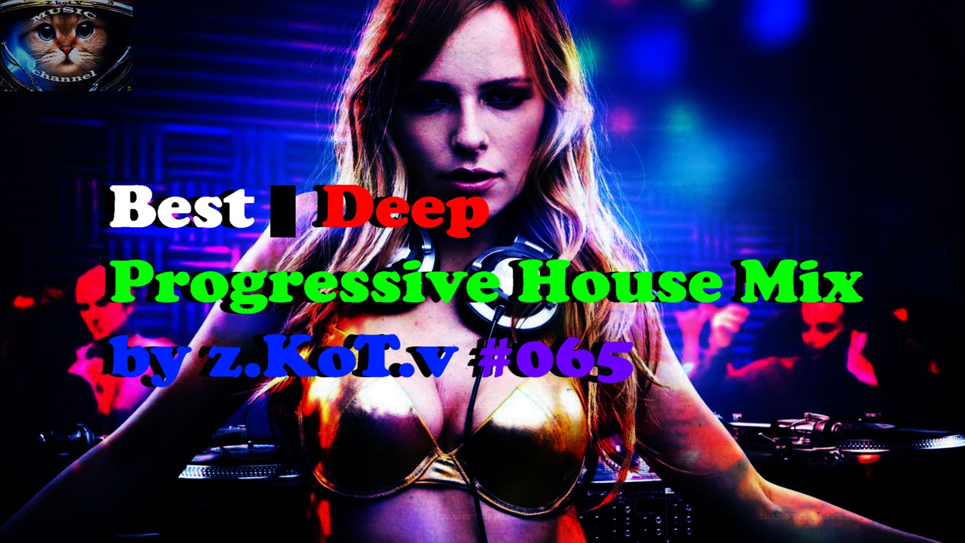 Best | Deep | Progressive House | Mix by z.KoT.v #065 смотреть онлайн