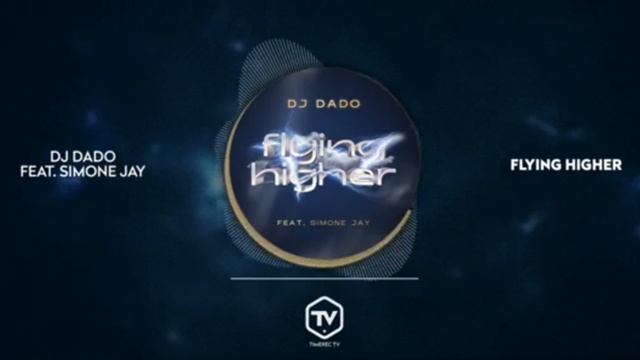 DJ Dado feat. Simone Jay - Flying Higher (Official Video 2021)